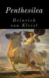 Penthesilea - Heinrich von Kleist