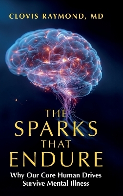 The Sparks That Endure - Clovis Raymond