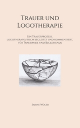 Trauer und Logotherapie - Sabine W&ouml;ger