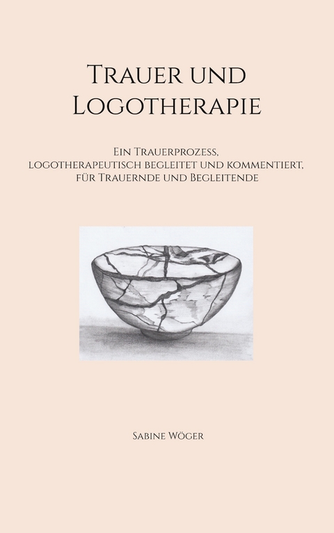 Trauer und Logotherapie - Sabine W&ouml;ger