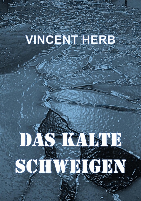 Das kalte Schweigen - Vincent Herb