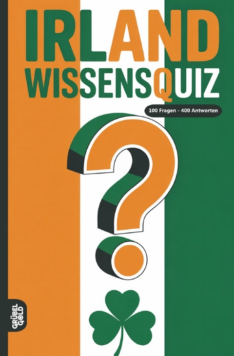 Irland Wissensquiz - Gr&uuml;belgold R&auml;tselhefte