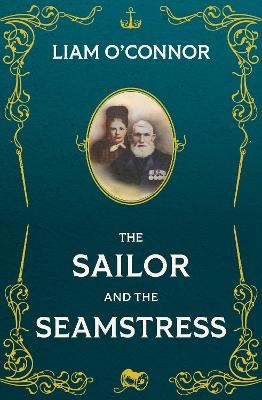 The Sailor and the Seamstress - Liam O'Connor
