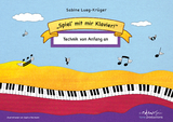 Spiel' mit mir Klavier - Technik von Anfang an - Sabine Lueg-Kr&uuml;ger