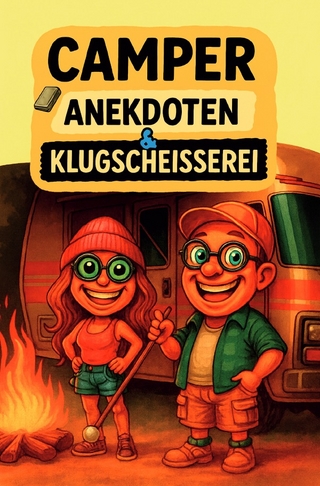 Camper - Anekdoten & Klugscheißerei