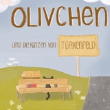 Olivchen und die Katzen von T&uuml;rkenfeld - Isabell K&ouml;nig