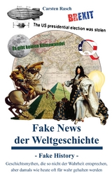 Fake News der Weltgeschichte - Carsten Rasch