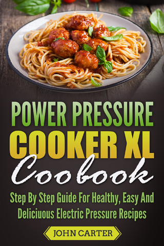 Power Pressure Cooker XL Cookbook