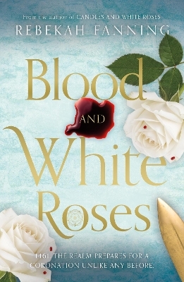 Blood and White Roses - Rebekah Fanning