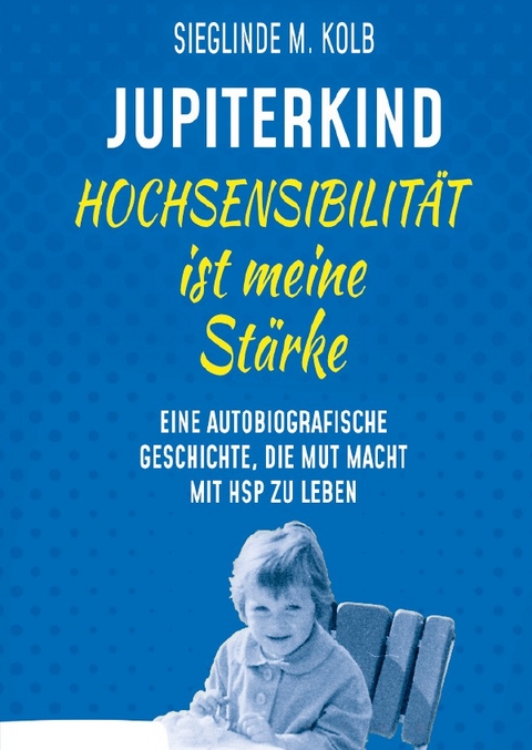 JUPITERKIND&reg; - Sieglinde M. Kolb