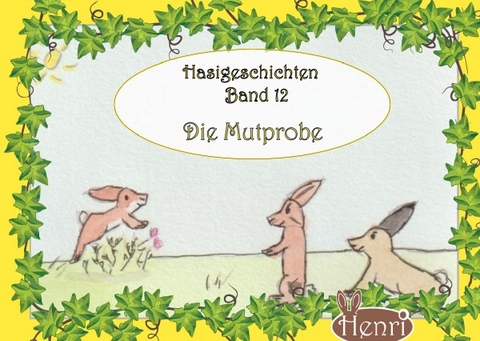 Hasigeschichten / Hasigeschichten Band 12 - Die Mutprobe - Henri Hase