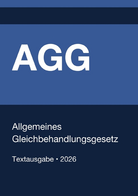 AGG - Allgemeines Gleichbehandlungsgesetz (Deutschland) 2026 - Gesetze24 Deutschland
