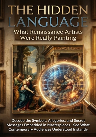 The Hidden Language: What Renaissance Artists Were Really Painting