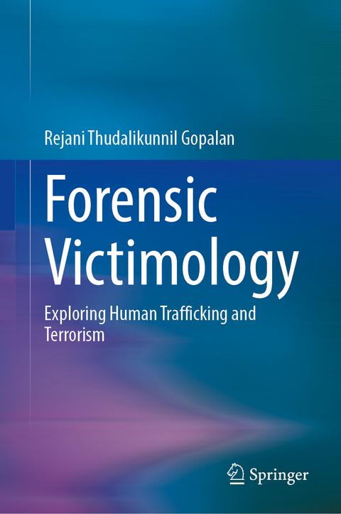 Forensic Victimology - Rejani Thudalikunnil Gopalan