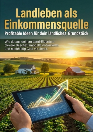 Landleben als Einkommensquelle: Profitable Ideen für dein ländliches Grundstück