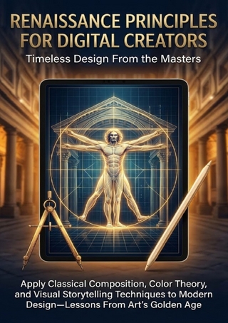 Renaissance Principles for Digital Creators: Timeless Design From the Masters