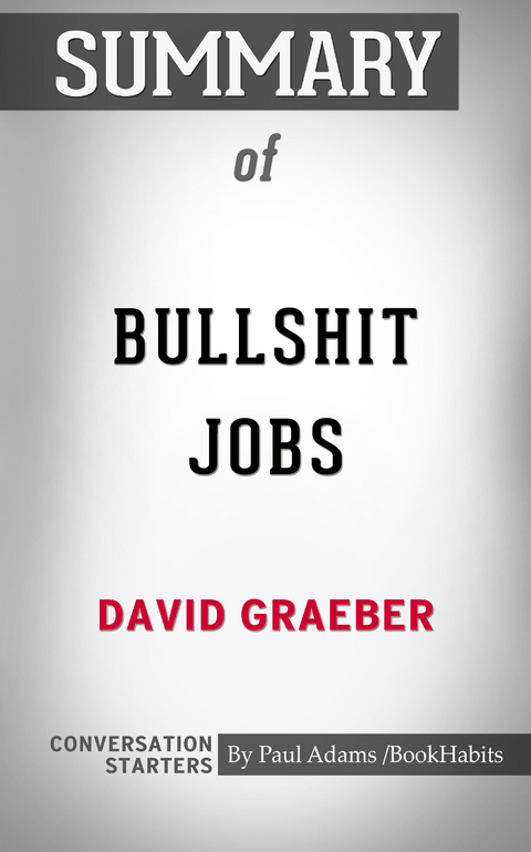 Summary of Bullshit Jobs: A Theory -  Paul Adams