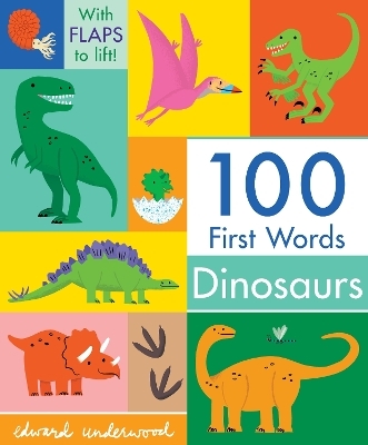 100 First Words: Dinosaurs