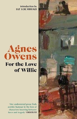 For the Love of Willie - Agnes Owens