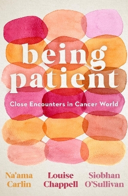 Being Patient - Na'ama Carlin, Louise Chappell, Siobhan O'Sullivan