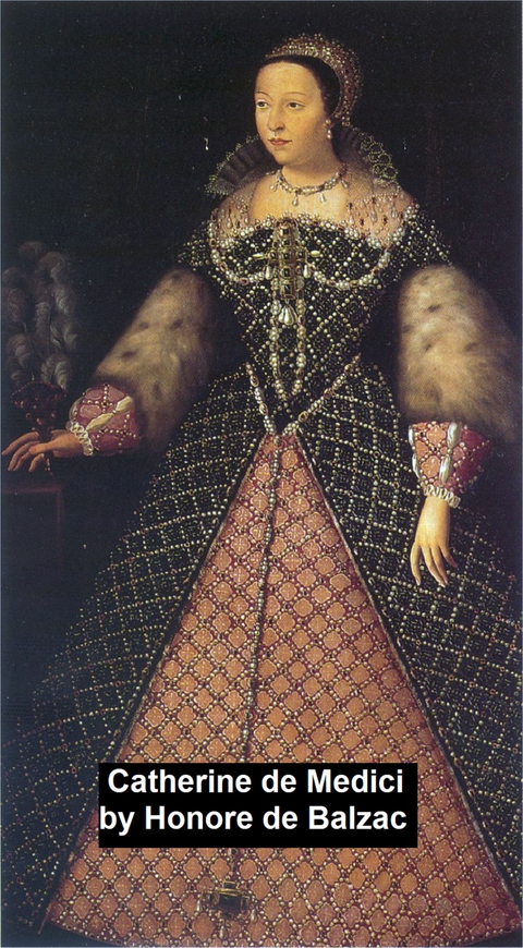 Catherine de Medici -  Honore de Balzac