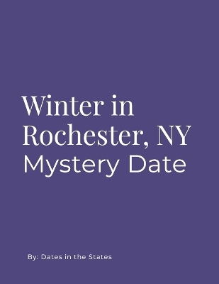Winter in Rochester, NY City Date Book - Crystal Statskey-Biichle