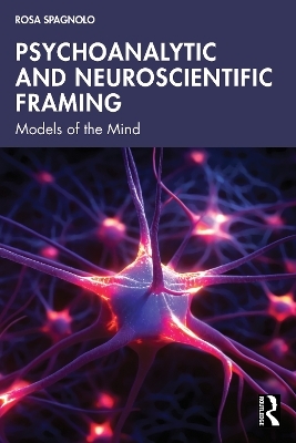 Psychoanalytic and Neuroscientific Framing