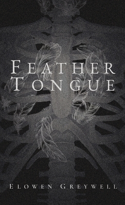 Feather Tongue - Elowen Greywell