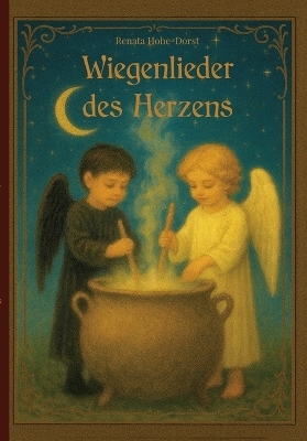 Wiegenlieder des Herzens - Renata Hohe-Dorst