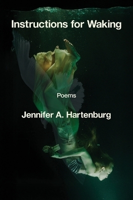 Instructions for Waking - Jennifer A Hartenburg