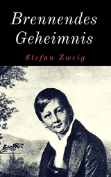 Brennendes Geheimnis - Stefan Zweig