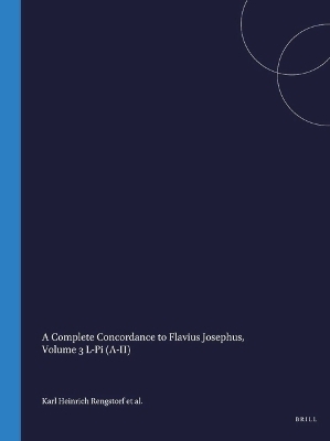 A Complete Concordance to Flavius Josephus, Volume 3 L-Pi (&Lambda;-&Pi;)