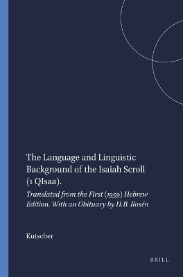 The Language and Linguistic Background of the Isaiah Scroll (1 QIsaa) -  Kutscher