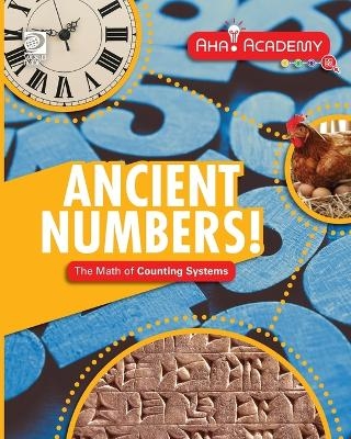 Ancient Numbers! The Math of Counting Systems