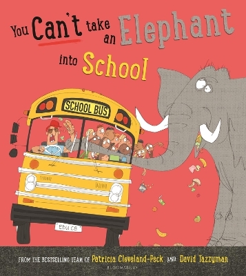 You Can't Take an Elephant into School - Patricia Cleveland-Peck