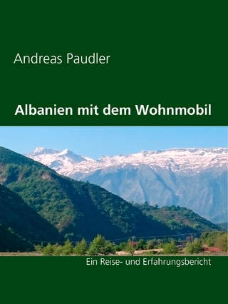 Albanien mit dem Wohnmobil