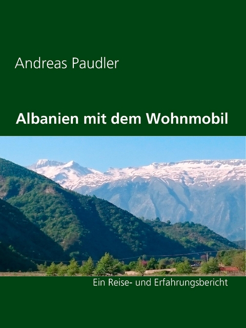 Albanien mit dem Wohnmobil - Andreas Paudler