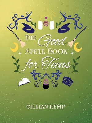 The Good Spell Book for Teens