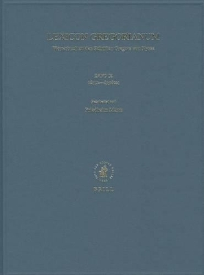 Lexicon Gregorianum, Volume 9 Band IX &tau;ά&gamma;&mu;&alpha; - ὠ&chi;&rho;ό&tau;&eta;&sigmaf; - Friedhelm Mann