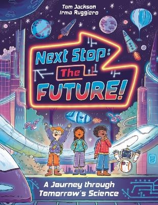 Next Stop the Future! - Tom Jackson