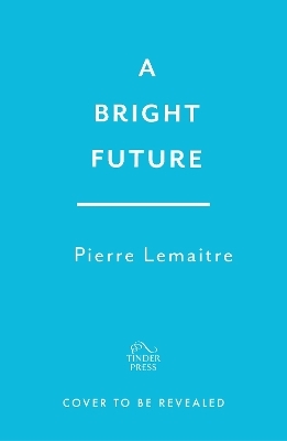 A Bright Future - Pierre Lemaitre
