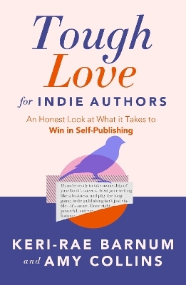 Tough Love for Indie Authors - Keri-Rae Barnum