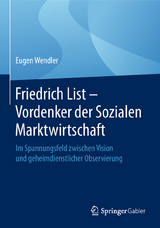 Friedrich List - Vordenker der Sozialen Marktwirtschaft - Eugen Wendler