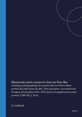 Manuscrits dat&eacute;s conserv&eacute;s dans les Pays-Bas - J. P. Gumbert, G. I. Lieftinck