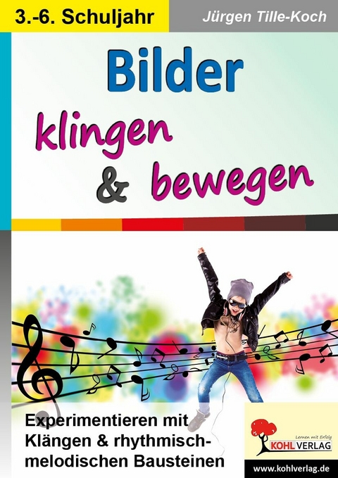 Bilder klingen und bewegen -  J&uuml;rgen Tille-Koch