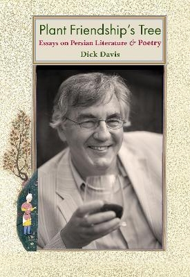 Plant Friendship's Tree - Dick Davis