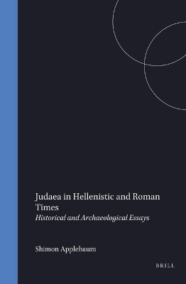 Judaea in Hellenistic and Roman Times - Shimon Applebaum
