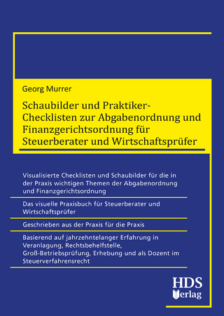 Schaubilder und Praktiker-Checklisten zur Abgabenordnung und Finanzgerichtsordnung für Steuerberater und Wirtschaftsprüfer