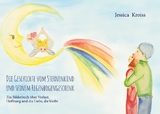 Die Geschichte vom Sternenkind und seinem Regenbogengeschenk - Jessica Kroiss