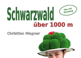 Schwarzwald &uuml;ber 1000 m - Christian Wagner